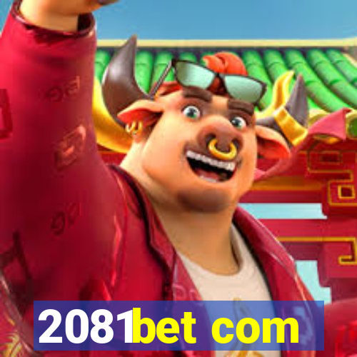 2081bet com